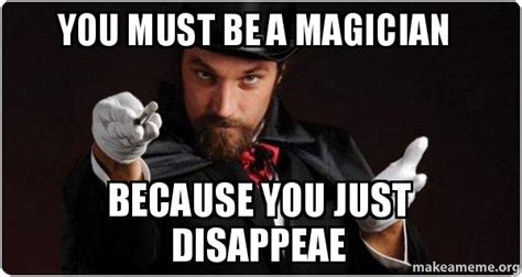 you must be a magician funny